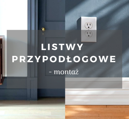 JAK SIĘ MOCUJE LISTWY PRZYPODŁOGOWE?